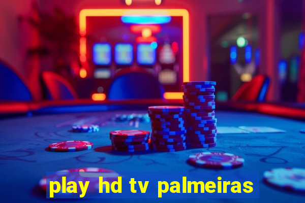 play hd tv palmeiras